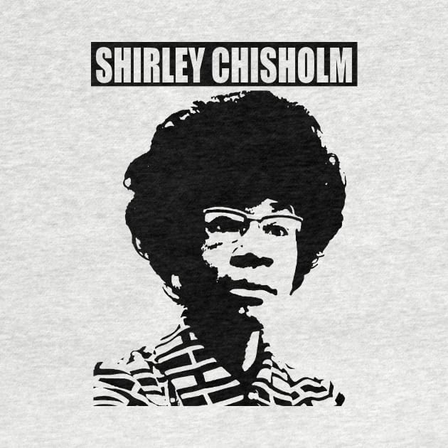 SHIRLEY CHISHOLM-6 by truthtopower